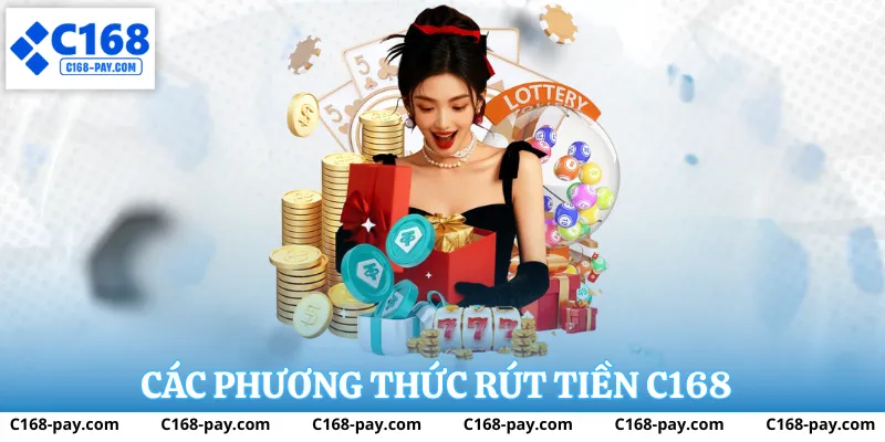 Quy trình rút tiền C168 đơn giản