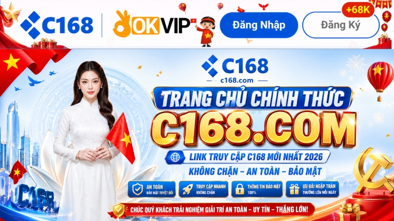 C168 - Link Nhà Cái C168.COM Chính Thức An Toàn 2026 Nhận 168k