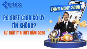PG Soft C168 Có Uy Tín Không? Sự Thật Ít Ai Biết Năm 2026